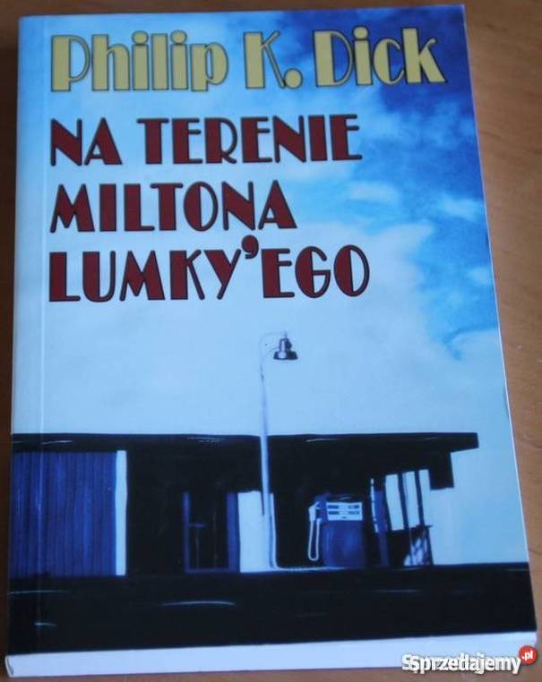 NA TERENIE MILTONA LUMKYEGO PHILIP K DICK Rzeszów sprzedam