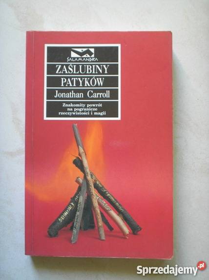 Jonathan Carroll Zaślubiny patyków Kraków