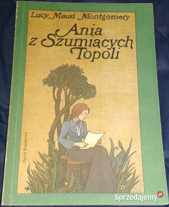 Ania z Szumiących Topoli Lucy Maud Montgomery lubelskie