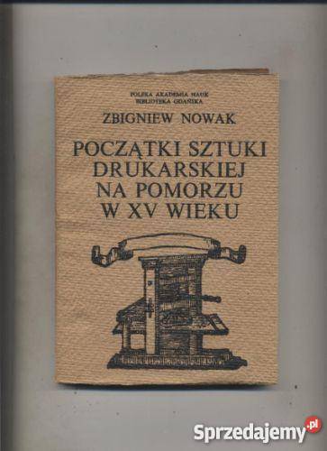Początki sztuki drukarskiej na Pomorzu w XV zachodniopomorskie Szczecin sprzedam