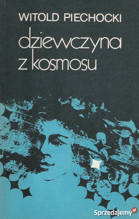dziewczyna z kosmosu - W. Piechocki.