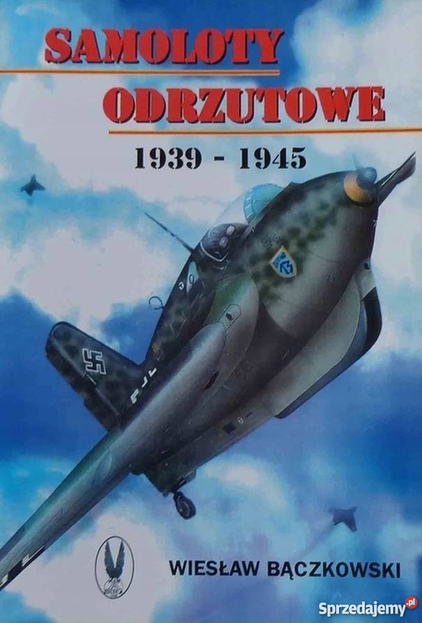 SAMOLOTY ODRZUTOWE 19391945 BĄCZKOWSKI W Chełm