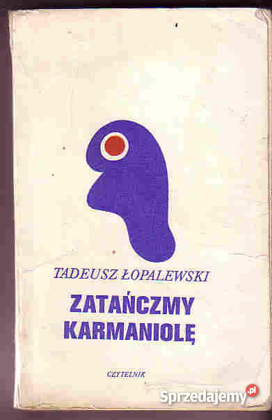 3765 ZATAŃCZYMY KARMANIOLĘ TADEUSZ ŁOPALEWSKI Czyrna sprzedam