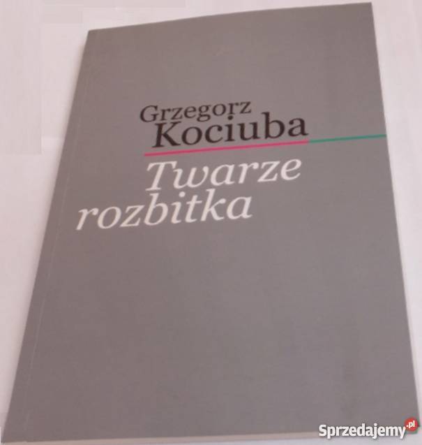 TWARZE ROZBITKA KOCIUBA GRZEGORZ Nowy Sącz