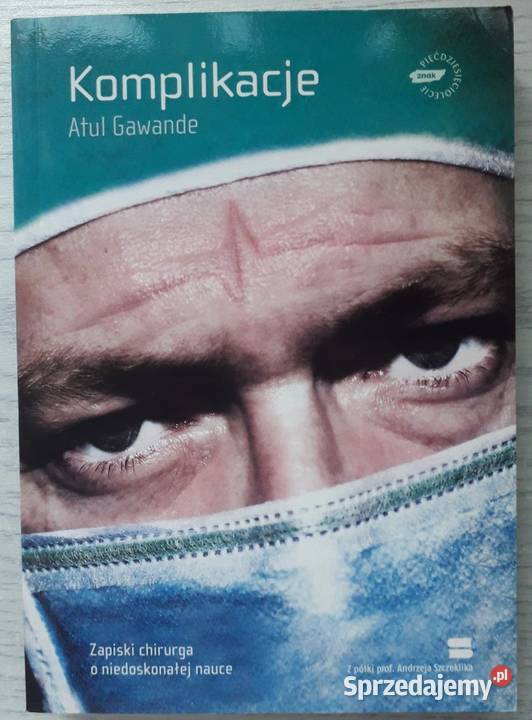 Komplikacje Zapiski chirurga o niedoskonałej Gliwice