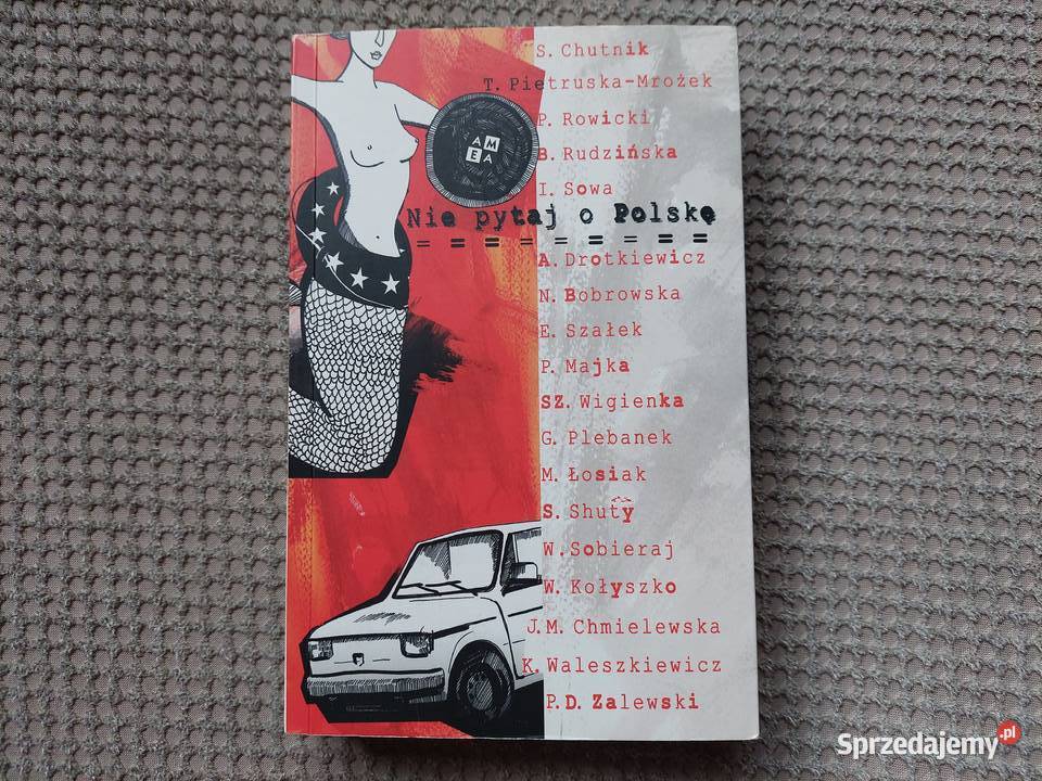 zbiór opowiadań Nie pytaj o Polskę małopolskie Kraków sprzedam