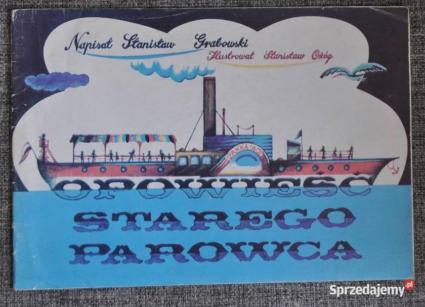 Opowieść starego parowca Stanisław Grabowski mazowieckie