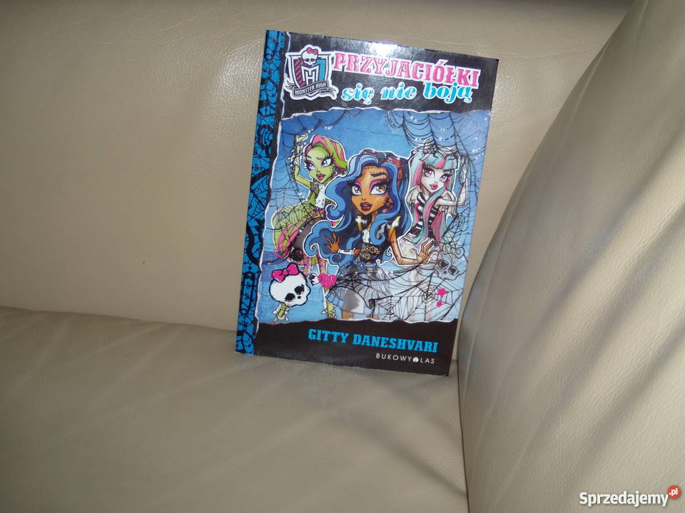 Książka Monster High Przyjaciółki się nie boją Książki dla dzieci