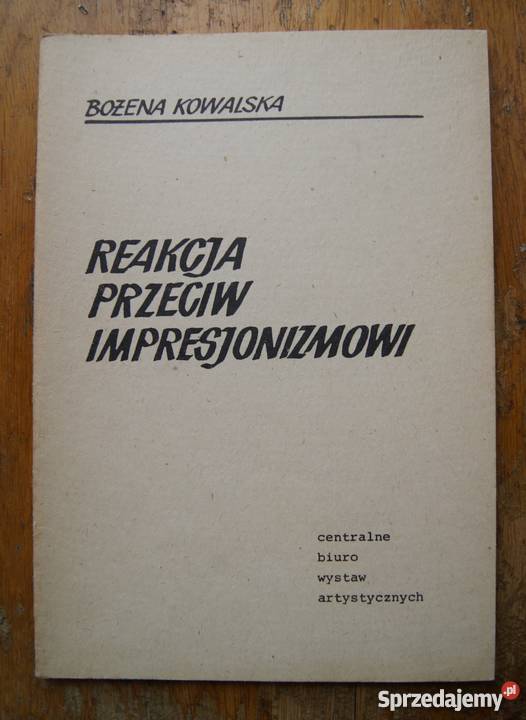 Bożena Kowalska Reakcja przeciw Impresjonizmowi Parczew sprzedam