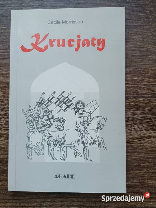 Cecile Morrisson Krucjaty NOWA Książki naukowe i popularnonaukowe Kultura i Rozrywka wielkopolskie Poznań