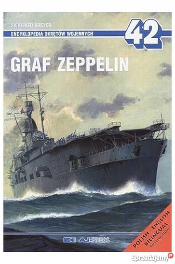 GRAF ZEPPELIN 42 ENCYKLOPEDIA OKRĘTÓW militaria, broń, wojskowość Książki naukowe i popularnonaukowe Chełm