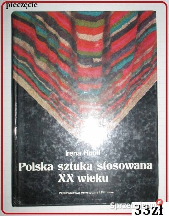 Polska sztuka stosowana XX wieku I Humlsztuka łódzkie Łódź