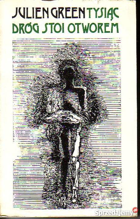 0344 TYSIĄC DRÓG STOI OTWOREM JULIEN GREEN literatura piękna - proza zagraniczna Kultura i Rozrywka małopolskie