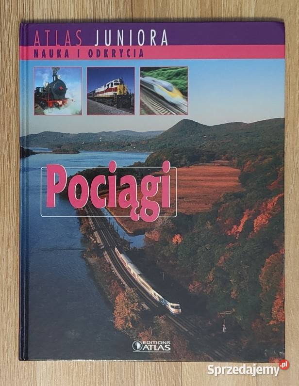 Atlas Juniora Nauka i Odkrycia Pociągi Poradniki, albumy i reportaże Warszawa