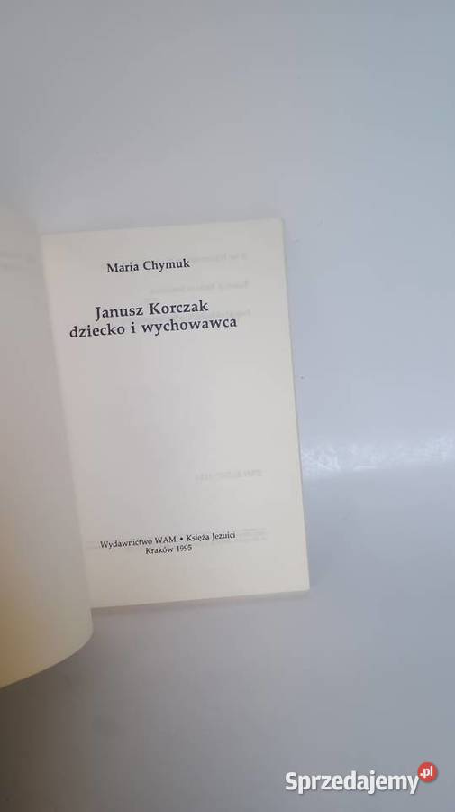 Janusz Korczak dziecko i wychowawca Maria Chymuk Książki naukowe i popularnonaukowe mazowieckie Warszawa