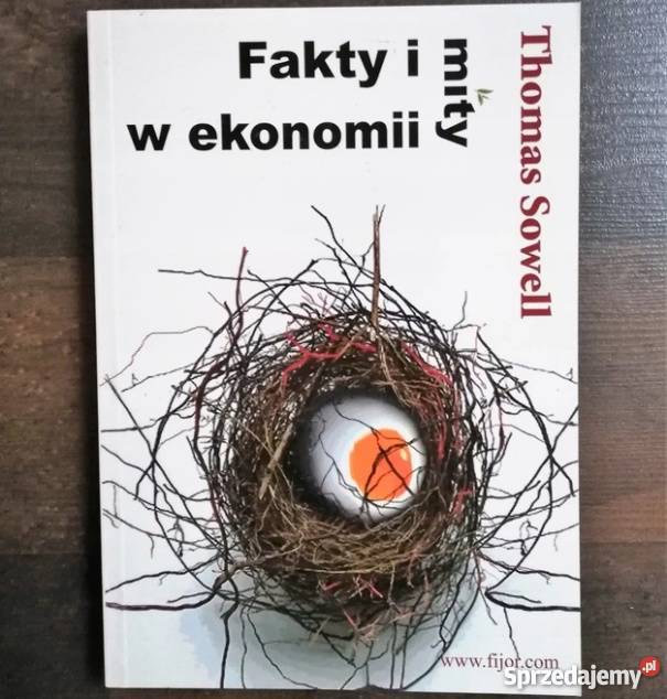 FAKTY I MITY W EKONOMII SOWELL THOMAS Książki naukowe i popularnonaukowe Sandomierz sprzedam