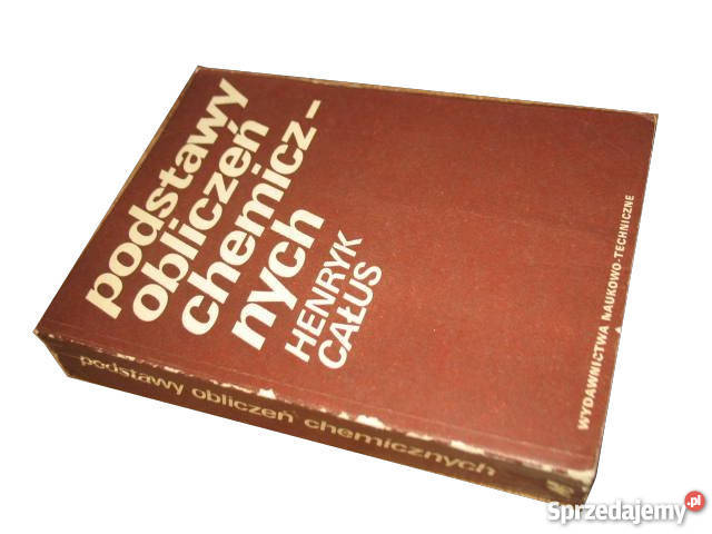 PODSTAWY OBLICZEŃ CHEMICZNYCH Henryk Całus fa Szczecin