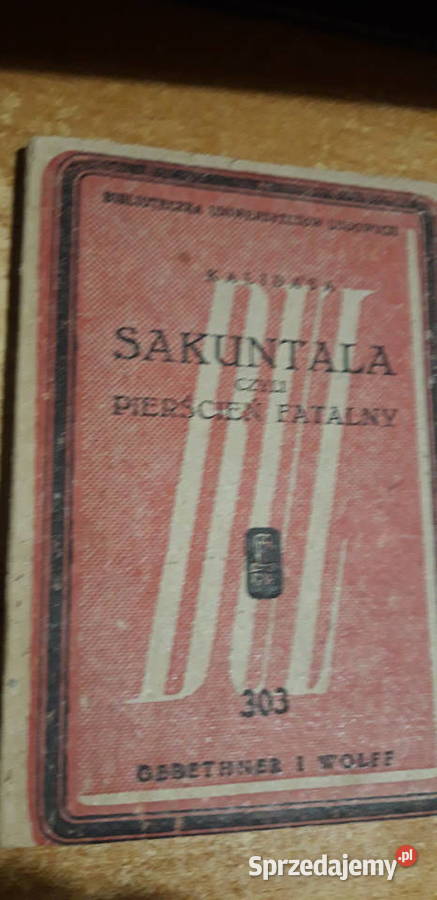 ŚAKUNTALA CZYLI PIERŚCIEŃ FATALNY KALIDASA Iwno