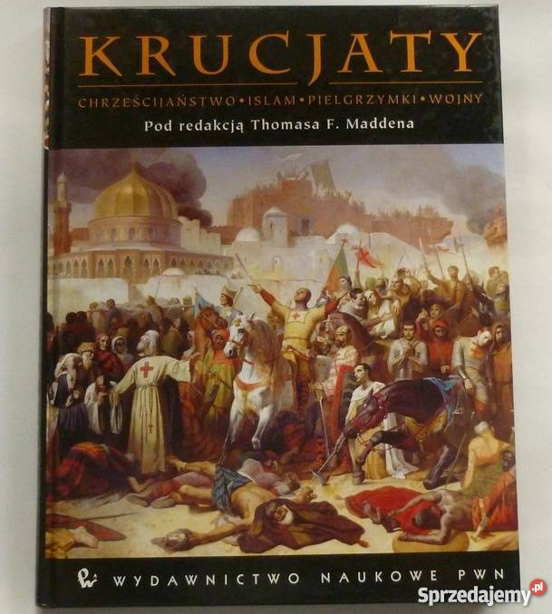 KRUCJATY CHRZEŚCIJAŃSTWO ISLAM PIELGRZYMKI WOJNY Opole