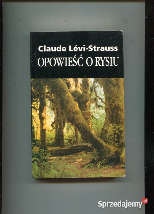 Opowieść o rysiu Claude Levi Strauss Szczecin sprzedam