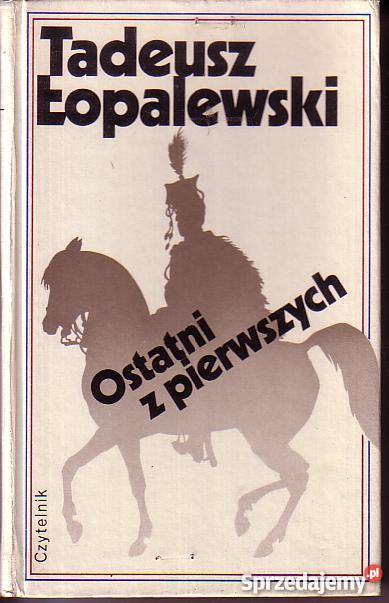 9700 OSTATNI Z PIERWSZYCH TADEUSZ ŁOPALEWSKI historyczne Czyrna