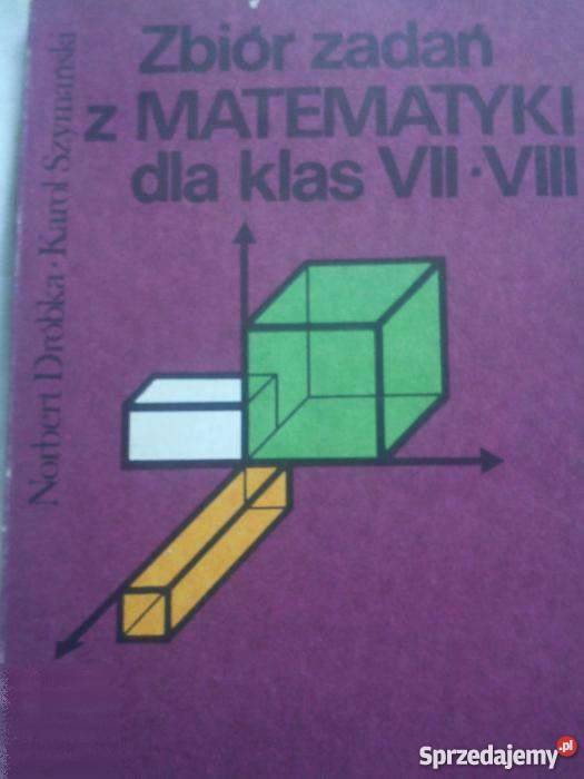ZBIÓR ZADAŃ Z MATEMATYKI KLAS VIIVIII Grudziądz