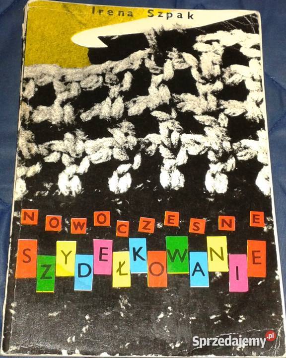 Nowoczesne szydełkowanie Irena Szpak Chełm