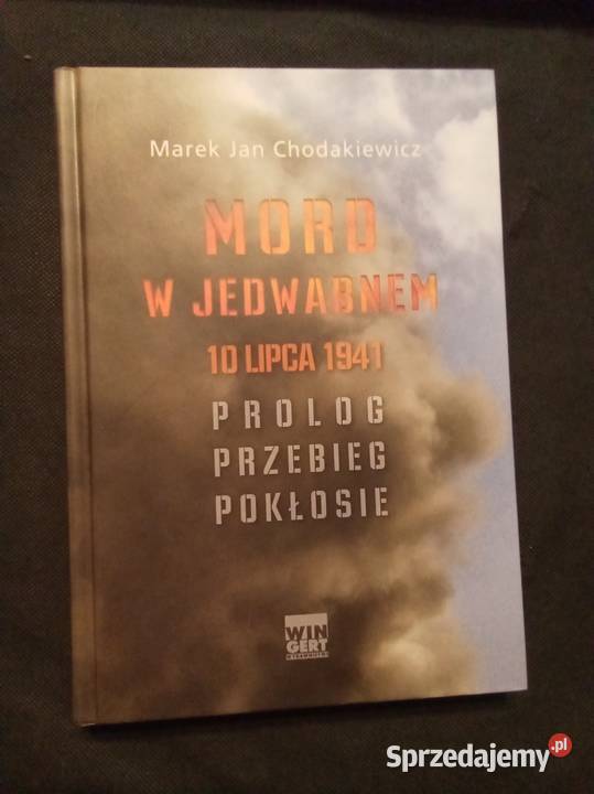 Mord w Jedwabnem 10 lipca 1941 Chodakiewicz Warszawa sprzedam