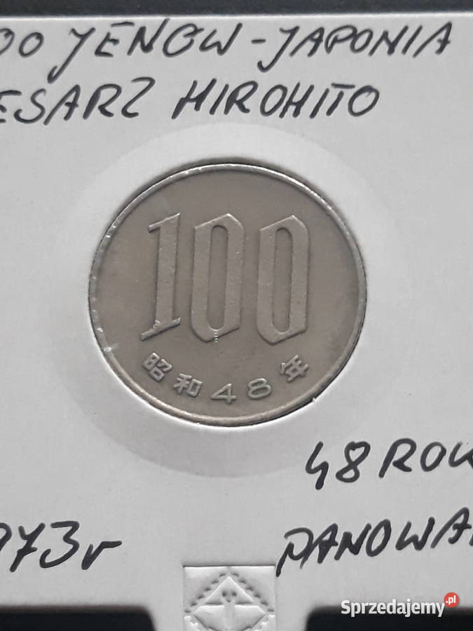 100 Jenów Japonia 1973 r 48 panowania Hirohito Konin sprzedam