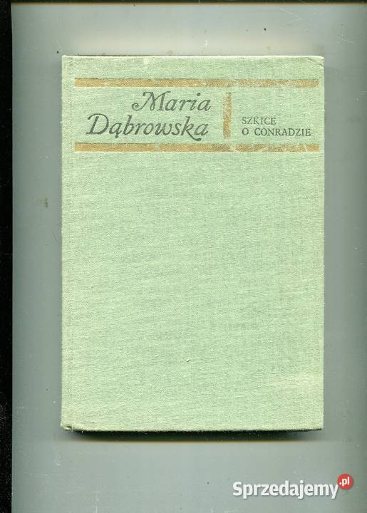 Szkice o Conradzie Maria Dąbrowska Szczecin