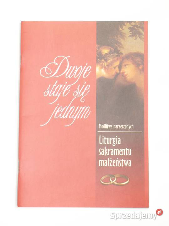 Dwoje staje się jednym Liturgia sakramentu Kraków sprzedam