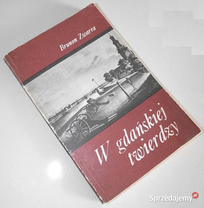 L W gdańskiej twierdzy Zwarra mazowieckie sprzedam