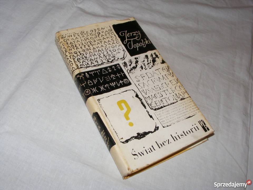ŚWIAT BEZ HISTORII Jerzy Topolski Goleniów