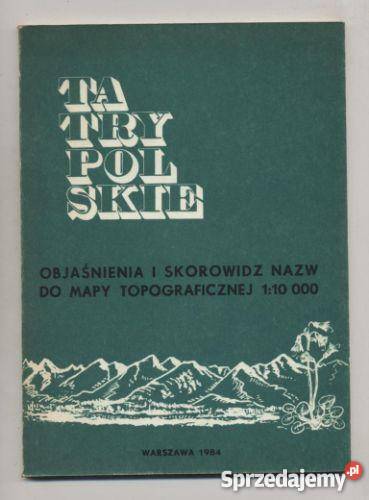Tatry Polskie Objaśnienia i skorowidz nazw do Pozostałe Szczecin
