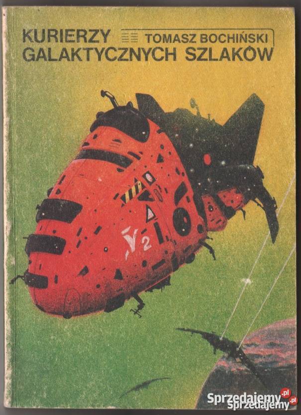 KURIERZY GALAKTYCZNYCH SZLAKÓW BOCHIŃSKI TOMASZ Piła sprzedam