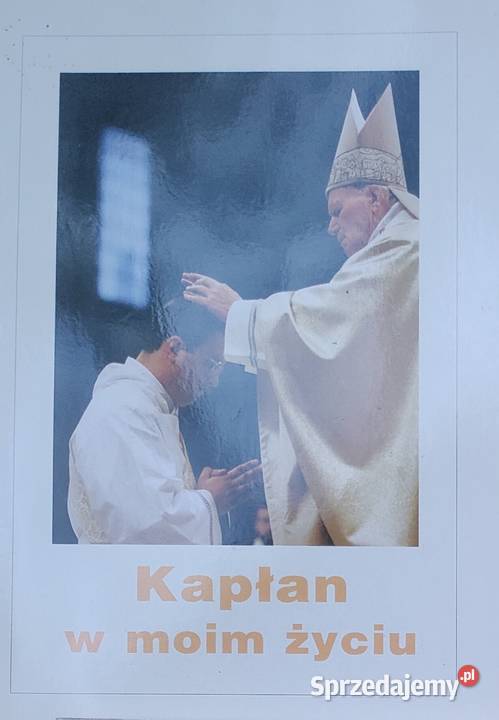 Kapłan w moim życiu ISBN 8386851279 Gorzów Wielkopolski sprzedam