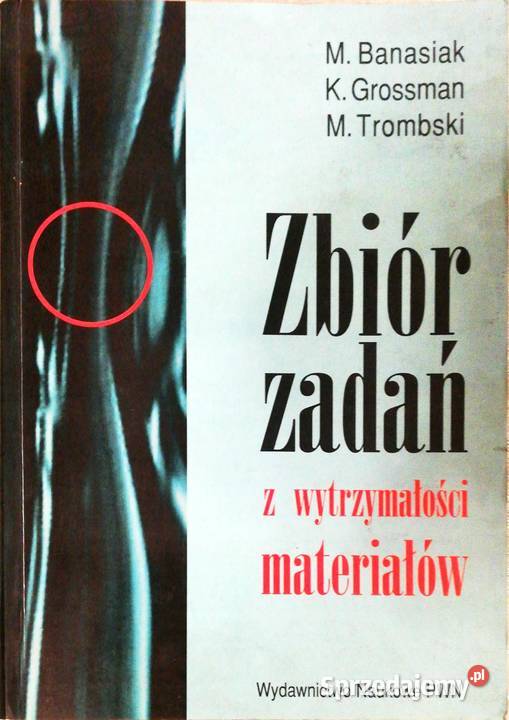 Zbiór zadań z wytrzymałości materiałów Banasiak technika, nauki techniczne Kobielice