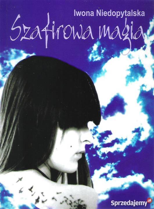 Szafirowa magia Iwona Niedopytalska poezja Puławy