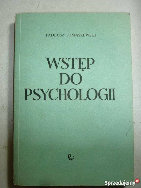 WSTĘP DO PSYCHOLOGII TADEUSZ TOMASZEWSKI Zielona Góra