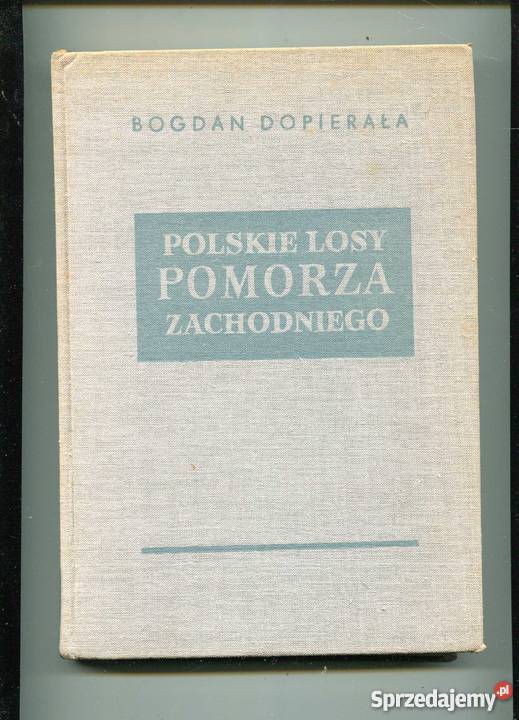 Polskie losy Pomorza Zachodniego Rok wydania 1970