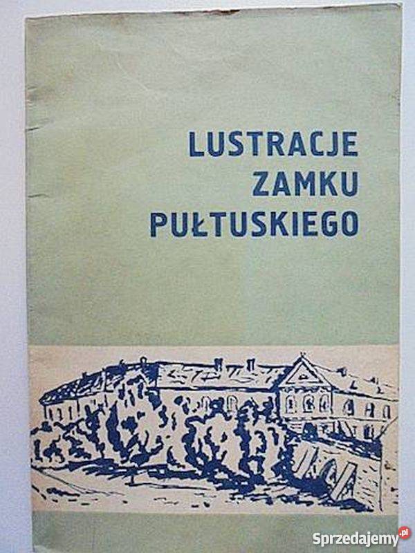 LUSTRACJE ZAMKU PUŁTUSKIEGO GRZYBOWSKI M opolskie Opole