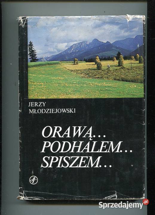 Orawą Podhalem Spiszem Młodziejowski sprzedam