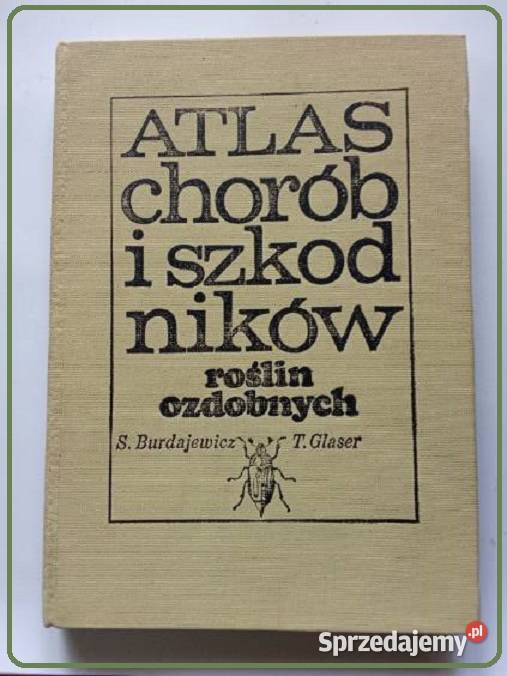 Atlas chorób i szkodników roślin ozdobnych Książki naukowe i popularnonaukowe Łódź sprzedam