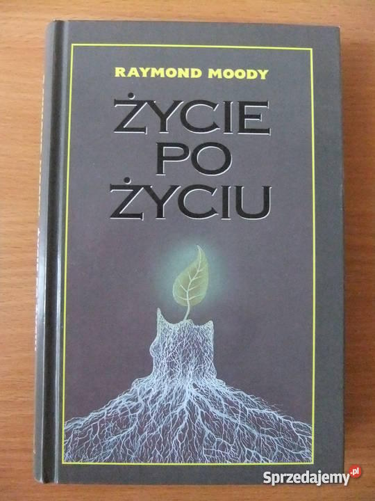 Życie życiu Raymond Moody Łódź