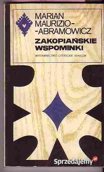 7 ZAKOPIAŃSKIE WSPOMINKI MARIAN MAURIZIO ABRAMOW Książki i Podręczniki
