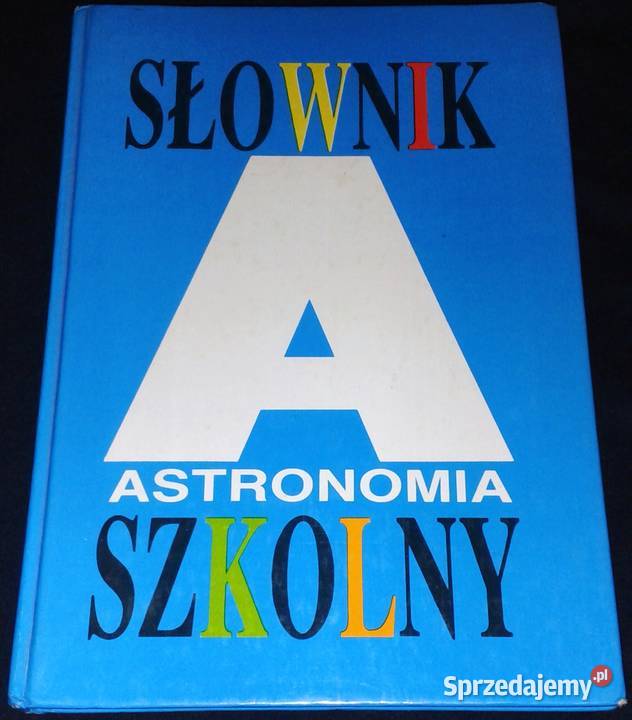 Astronomia Słownik szkolny M K Sołtan Tomasz Chełm