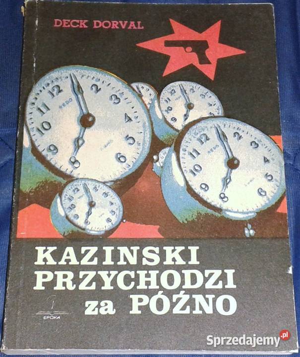 Kazinski przychodzi późno Deck Dorval Rok wydania 1990 Chełm