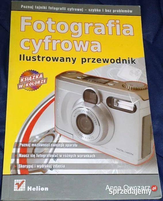 Fotografia cyfrowa Ilustrowany przewodnik Anna Chełm sprzedam