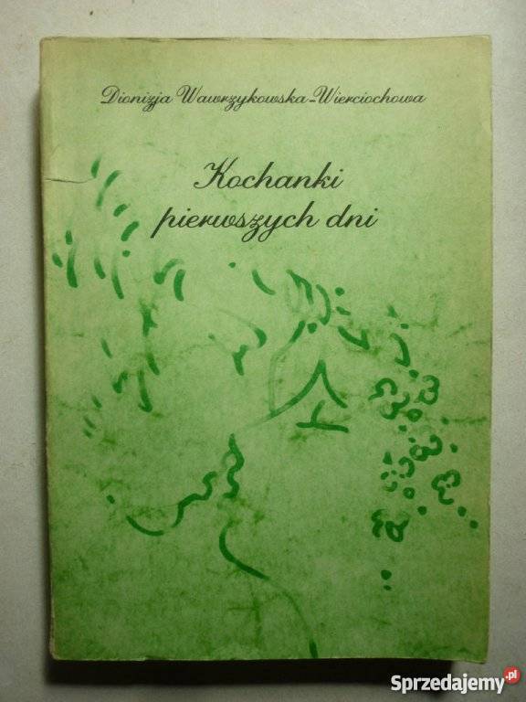 KOCHANKI PIERWSZYCH DNI DIONIZJA WAWRZYKOWSKA Białystok