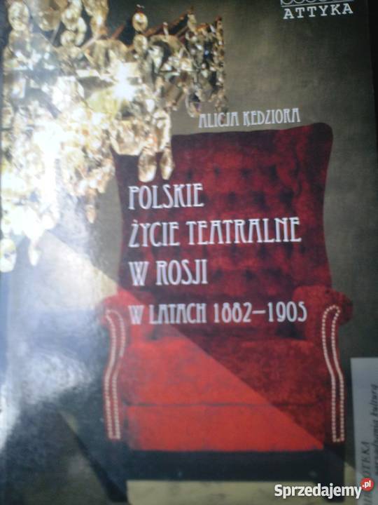 POLSKIE ŻYCIE TEATRALNE W ROSJI 18821905 Kraków